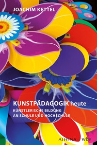 KUNSTPÄDAGOGIK heute - Joachim Kettel - E-Book
