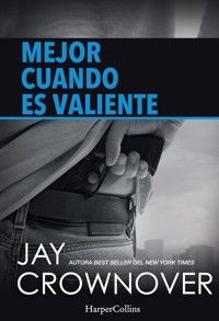Mejor cuando es valiente - Jay Crownover - E-Book
