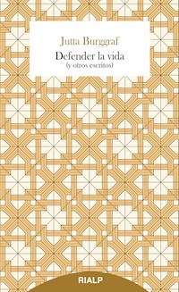 Defender la vida - Jutta Burggraf - E-Book