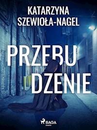 Przebudzenie - Katarzyna Szewiola-Nagel - E-Book