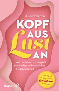 Kopf aus – Lust an - Julia Henchen - E-Book