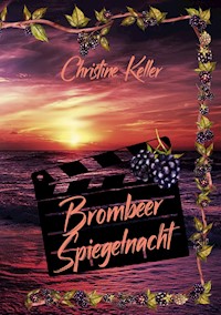 Brombeer Spiegelnacht - Christine Keller - E-Book