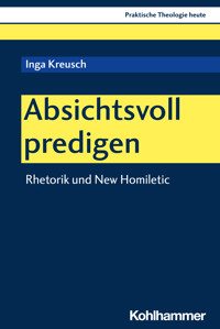 Absichtsvoll predigen - Inga Kreusch - E-Book