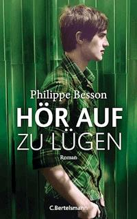 Hör auf zu lügen - Philippe Besson - E-Book