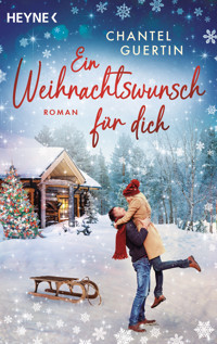 Ein Weihnachtswunsch für dich - Chantel Guertin - E-Book