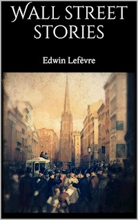 Wall street stories - Edwin Lefevre - E-Book