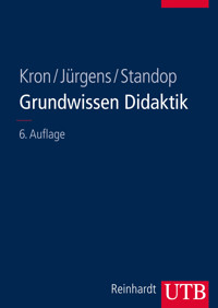 Grundwissen Didaktik - Friedrich W. Kron - E-Book