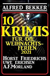 10 Krimis für die Weihnachtsferien 2021 - Alfred Bekker - E-Book