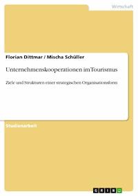 Unternehmenskooperationen im Tourismus - Florian Dittmar - E-Book