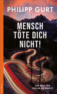 Mensch töte Dich nicht! - Philipp Gurt - E-Book