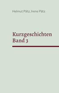 Kurzgeschichten Band 3 - Helmut Pätz - E-Book