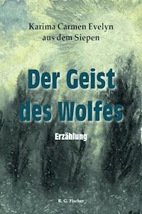 Der Geist des Wolfes - Karima Carmen Evelyn aus dem Siepen - E-Book