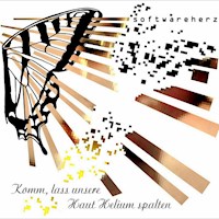 Komm, lass unsere Haut Helium spalten - Softwareherz - Hörbuch