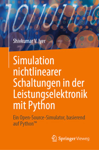 Simulation nichtlinearer Schaltungen in der Leistungselektronik mit Python - Shivkumar V. Iyer - E-Book