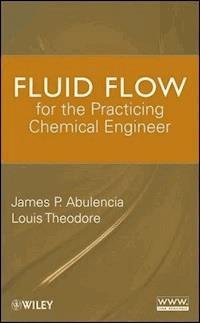 Fluid Flow for the Practicing Chemical Engineer - James Patrick Abulencia - E-Book