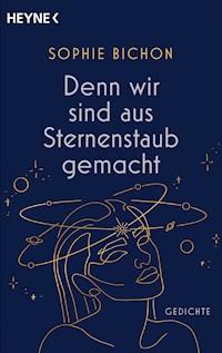 Denn wir sind aus Sternenstaub gemacht - Sophie Bichon - E-Book