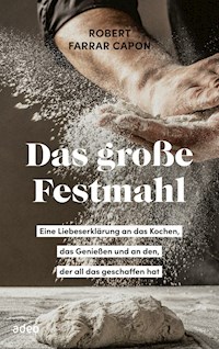 Das große Festmahl - Robert Farrar Capon - E-Book