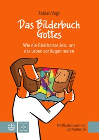 Das Bilderbuch Gottes - Vogt Fabian - E-Book