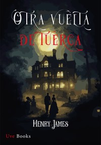 Otra vuelta de tuerca - Henry James - E-Book