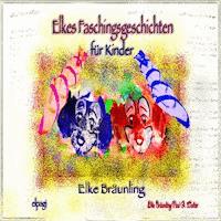 Elkes Faschingsgeschichten - Elke Bräunling - E-Book + Hörbuch