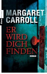 Er wird dich finden - Margaret Carroll - E-Book