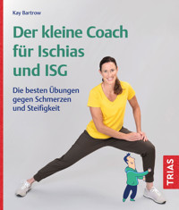 Der kleine Coach für Ischias und ISG - Kay Bartrow - E-Book
