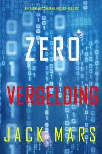 Zero Vergelding (Een Agent Zero Spionagethriller—Boek #10) - Jack Mars - E-Book