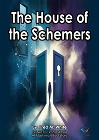 The House of the Schemers - Fred M. White - E-Book