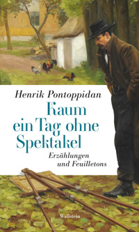 Kaum ein Tag ohne Spektakel - Henrik Pontoppidan - E-Book