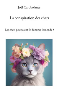 La conspiration des chats - Joël Carobolante - E-Book