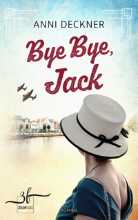 Bye Bye, Jack - Anni Deckner - E-Book