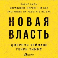 Новая власть: Какие силы управляют миром — и как заставить их работать на вас - Джереми Хейманс - Hörbuch