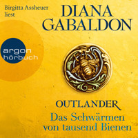 Das Schwärmen von tausend Bienen - Outlander, Band 9 (Ungekürzt) - Diana Gabaldon - Hörbuch