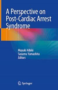 A Perspective on Post-Cardiac Arrest Syndrome -  - E-Book