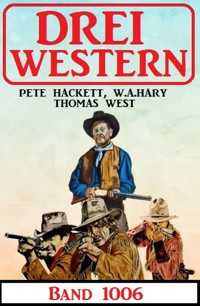 Drei Western Band 1006 - Thomas West - E-Book