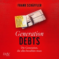 Generation Debts - Frank Schäffler - Hörbuch