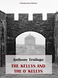 The Kellys and the O'Kellys - Anthony Trollope - E-Book