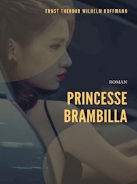 Princesse Brambilla - Ernst Theodor Wilhelm Hoffmann - E-Book