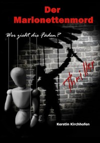 Der Marionettenmord - Kerstin Kirchhofen - E-Book