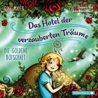 Die goldene Botschaft (Das Hotel der verzauberten Träume 3) - Gina Mayer - Hörbuch