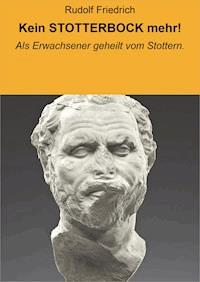 Kein STOTTERBOCK mehr! - Rudolf Friedrich - E-Book