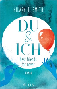 Du & Ich – Best friends for never - Hilary T. Smith - E-Book