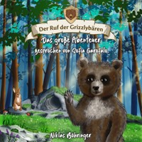 Der Ruf der Grizzlybären: Das große Abenteuer - Niklas Böhringer - Hörbuch