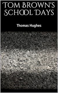 Tom Brown's School Days - Thomas Hughes - E-Book