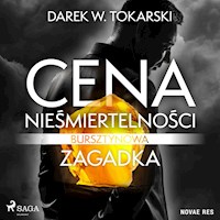 Cena nieśmiertelności. Bursztynowa zagadka - Darek W. Tokarski - Hörbuch