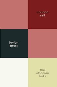 The Ottoman Turks - Cannon Sell - E-Book