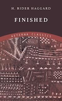 Finished - H Rider Haggard - E-Book