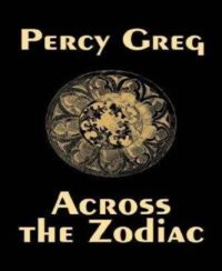 Across the Zodiac - Percy Greg - E-Book