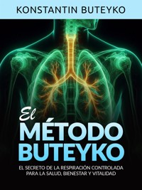 EL MÉTODO BUTEYKO (Traducido) - Konstantin Buteyko - E-Book