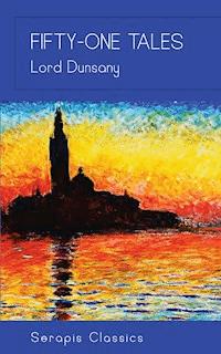 Fifty-One Tales - Lord Dunsany - E-Book
